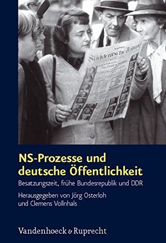 NS-Prozesse und deutsche Öffentlichkeit – Besatzungszeit, frühe Bundesrepublik und
         DDR