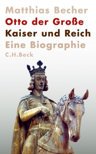 Otto der Große – Kaiser und Reich