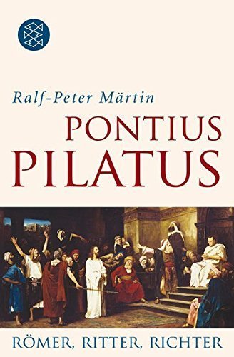 Pontius Pilatus – Römer, Ritter, Richter