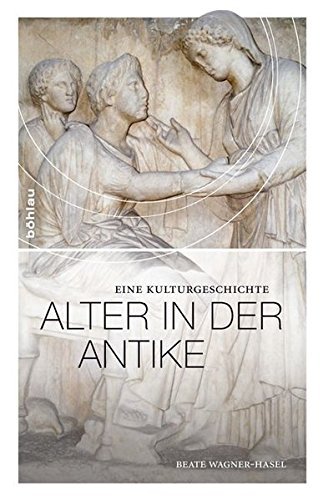 Alter in der Antike – Eine Kulturgeschichte