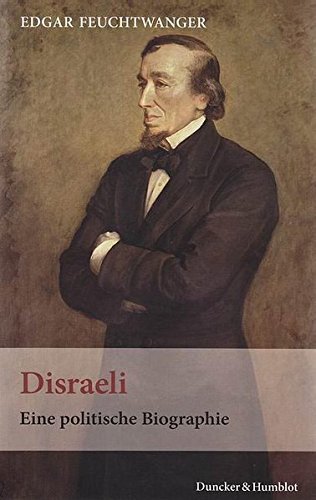 Disraeli – Eine politische Biographie