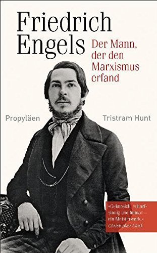 Friedrich Engels – Der Mann, der den Marxismus erfand