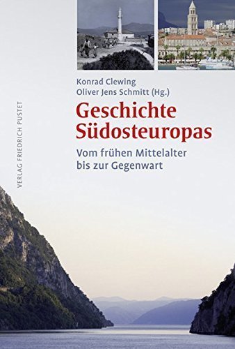 Geschichte Südosteuropas – Vom frühen Mittelalter bis zur Gegenwart