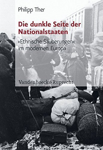 Die dunkle Seite der Nationalstaaten – "Ethnische Säuberungen" im modernen Europa