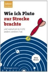 Wie ich Pluto zur Strecke brachte