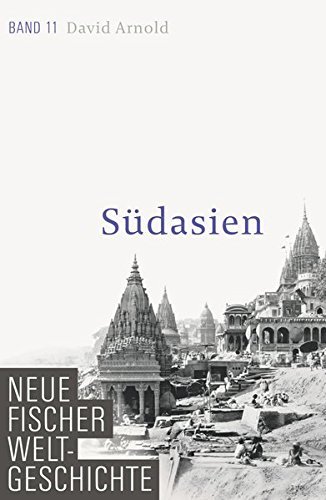 Südasien – Neue Fischer Weltgeschichte Band 11
