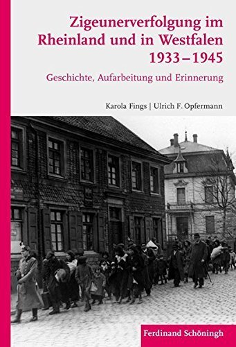 Zigeunerverfolgung im Rheinland und in Westfalen 1933-1945 – Geschichte, Aufarbeitung
         und Erinnerung