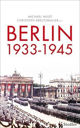 Berlin 1933-1945 – Stadt und Gesellschaft im Nationalsozialismus