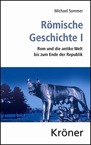 Römische Geschichte I – Rom und die antike Welt bis zum Ende der Republik