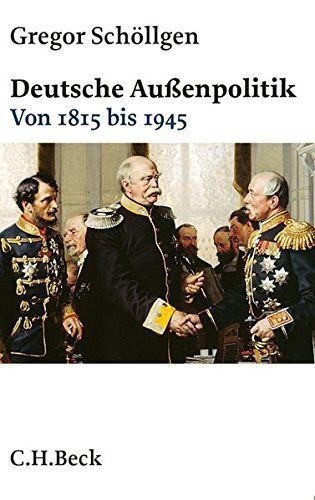 Deutsche Außenpolitik – Band 1: Von 1815 bis 1945