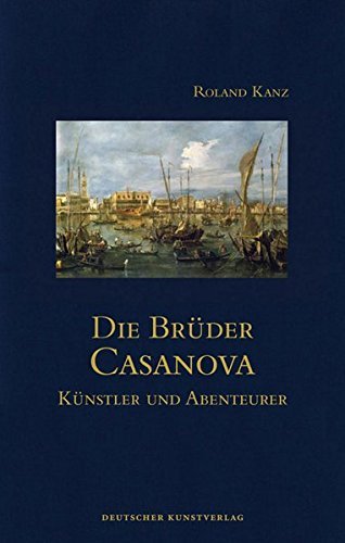Die Brüder Casanova – Künstler und Abenteurer