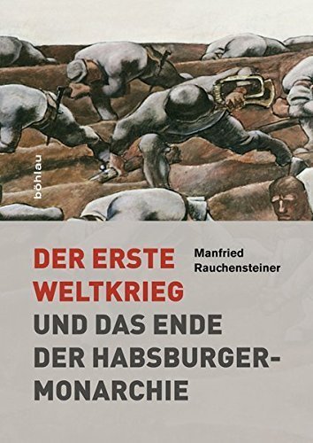 Der Erste Weltkrieg und das Ende der Habsburgermonarchie