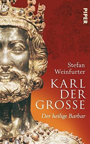Karl der Große – Der heilige Barbar