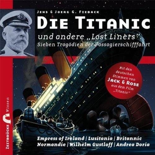 Die Titanic und andere "Lost Liners" (Hörspiel) – Sieben Tragödien der Passagierschifffahrt