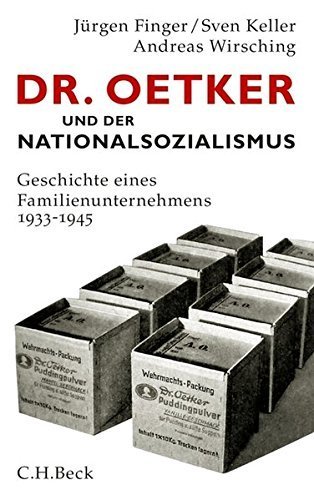 Dr. Oetker und der Nationalsozialismus – Geschichte eines Familienunternehmens 1933-1945