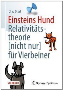Einsteins Hund - Relativitätstheorie (nicht nur) für Vierbeiner