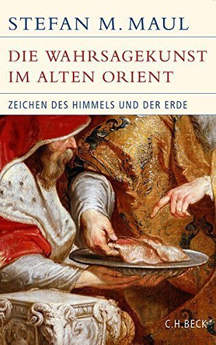 Wahrsagekunst im Alten Orient – Zeichen des Himmels und der Erde