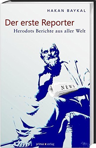 Der erste Reporter – Herodots Berichte aus aller Welt