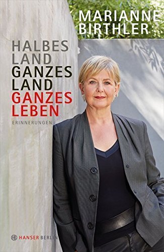Halbes Land. Ganzes Land. Ganzes Leben – Erinnerungen