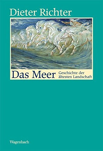 Das Meer – Geschichte der ältesten Landschaft