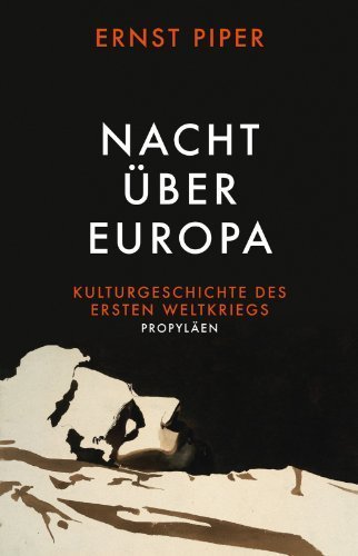 Nacht über Europa – Kulturgeschichte des Ersten Weltkriegs
