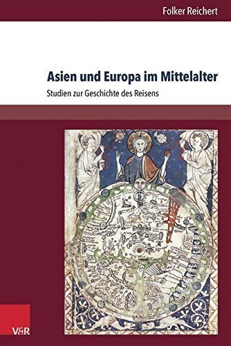 Asien und Europa im Mittelalter – Studien zur Geschichte des Reisens