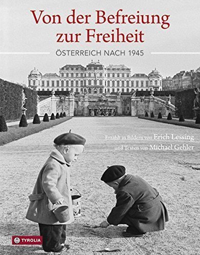 Von der Befreiung zur Freiheit – Österreich nach 1945