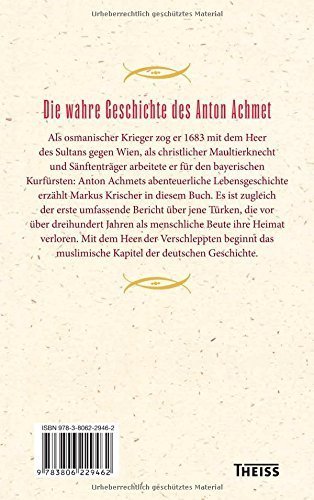 Der Mann aus Babadag – Wie ein türkischer Janitschar 1683 nach München verschleppt
         und dort fürstlicher Sänftenträger wurde