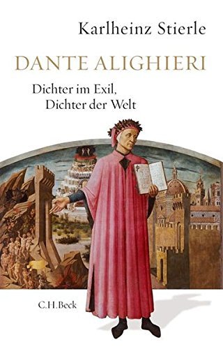 Dante Alighieri – Dichter im Exil, Dichter der Welt