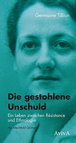 Die gestohlene Unschuld – Ein Leben zwischen Résistance und Ethnologie