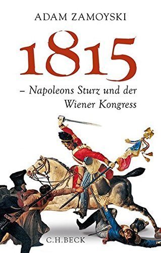 1815 – Napoleons Sturz und der Wiener Kongress