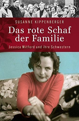 Das rote Schaf der Familie – Jessica Milford und ihre Schwestern