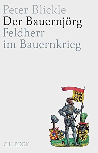 Der Bauernjörg – Feldherr im Bauernkrieg