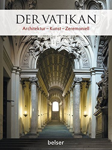 Der Vatikan – Architektur – Kunst – Zeremoniell