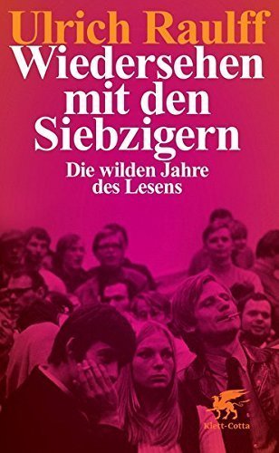 Wiedersehen mit den Siebzigern – Die wilden Jahre des Lesens