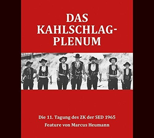 Das Kahlschlag-Plenum (Hörbuch) – Die 11. Tagung des ZK der SED 1965
