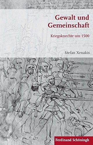 Gewalt und Gemeinschaft – Kriegsknechte um 1500