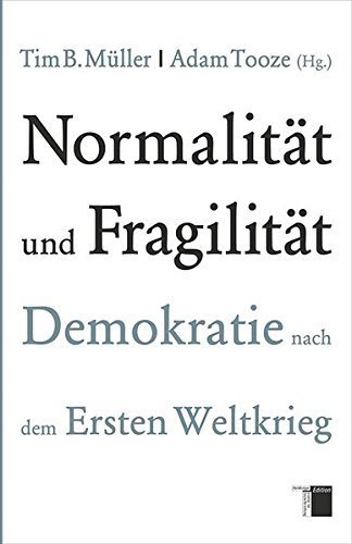 Normalität und Fragilität – Demokratie nach dem Ersten Weltkrieg