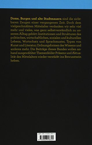 „Überall ist Mittelalter“ – Zur Aktualität einer vergangenen Epoche