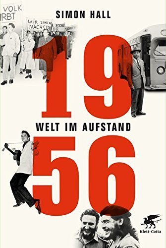 1956. – Welt im Aufstand.