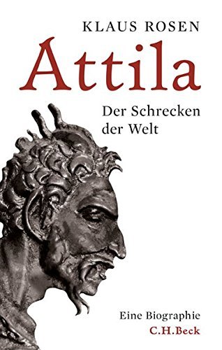 Attila. – Der Schrecken der Welt.