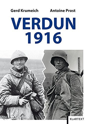 Verdun 1916. – Die Schlacht und ihr Mythos aus deutsch-französischer Sicht.