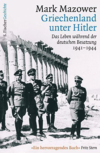 Griechenland unter Hitler. – Das Leben während der deutschen Besatzung 1941–1944.