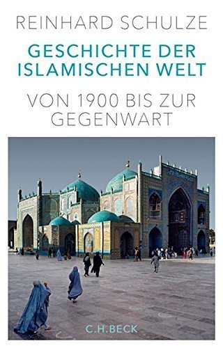 Geschichte der islamischen Welt – Von 1900 bis zur Gegenwart