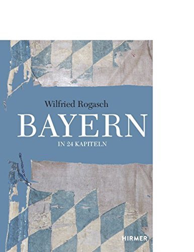 Bayern – In 24 Kapiteln