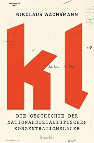 kl – Die Geschichte der nationalsozialistischen Konzentrations-lager