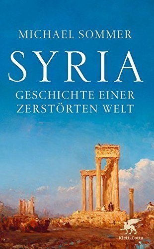 Syria – Geschichte einer zerstörten Welt