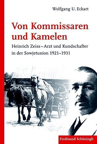 Von Kommissaren und Kamelen – Heinrich Zeiss – Arzt und Kundschafter in der Sowjetunion
         1921–1931