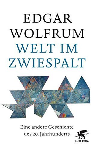 Welt im Zwiespalt – Eine andere Geschichte des 20. Jahrhunderts