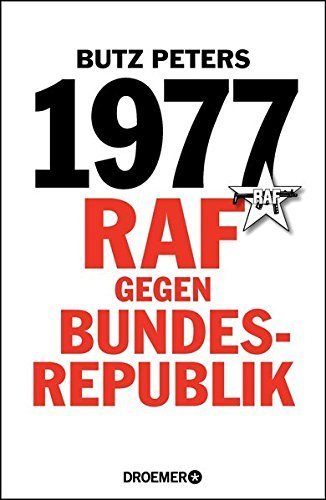 1977 – RAF gegen Bundesrepublik